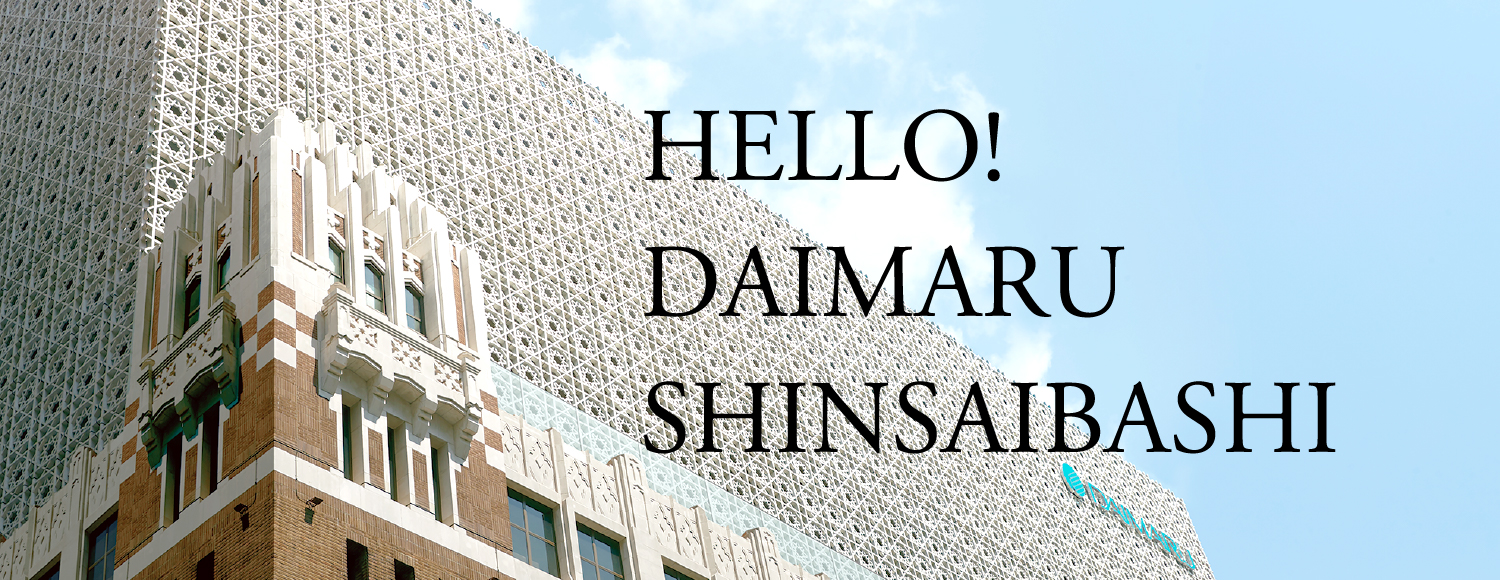 HELLO! DAIMARU SHINSAIBASHI